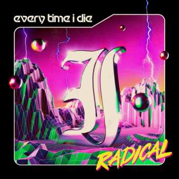 Album Every Time I Die: Radical