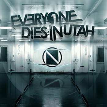 Album Everyone Dies In Utah: Neutral Ground