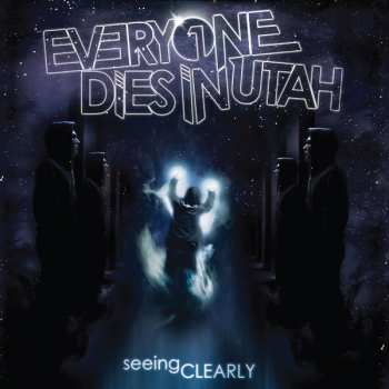 Album Everyone Dies In Utah: Seeing Clearly