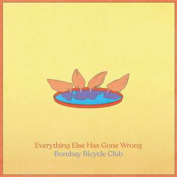 LP Bombay Bicycle Club: Everything Else Has Gone Wrong