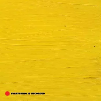 Everything Is Recorded