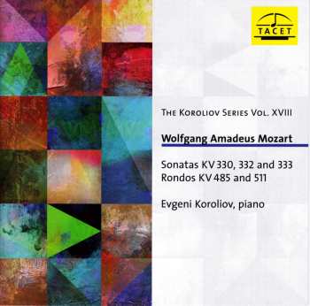 Album Wolfgang Amadeus Mozart: Sonatas KV 330, 332, And 333 / Rondos KV 485 And 511