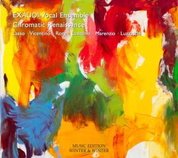 Album Exaudi Vocal Ensemble: Lasso Vicentino Rore Lusitano Marenzio Luzzaschi