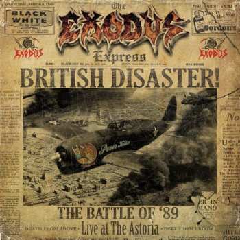 Album Exodus: British Disaster! The Battle Of '89 (Live At The Astoria)