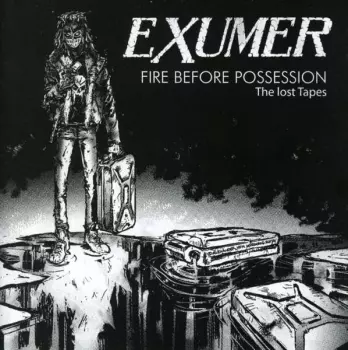 Exumer: Fire Before Possession: The Lost Tapes