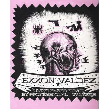 CD Exxon Valdez: Unreleased Fever By Professional Wankers
