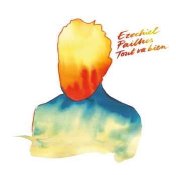 Album Ezechiel Pailhès: Tout Va Bien