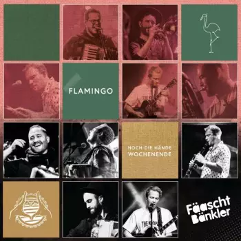 Fäaschtbänkler: Flamingo+hoch Die Hände Wochenende