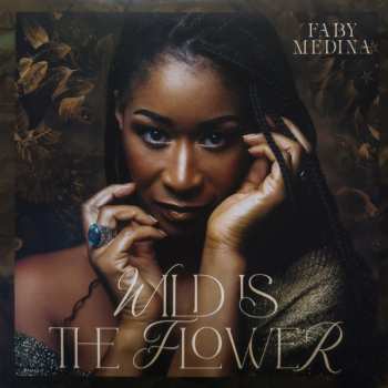 Album Faby Medina: Wild Is The Flower
