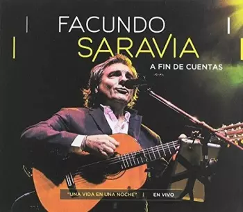 Facundo Saravia: A Fin De Cuentas: En Vivo