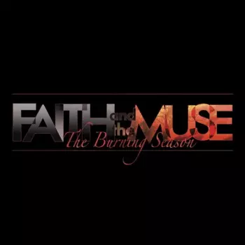 Faith and the Muse: The Burning Season