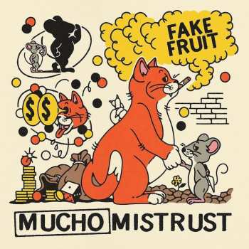 Album Fake Fruit: Mucho Mistrust
