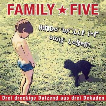 2CD Family 5: Hunde, Wollt Ihr Ewig Leben? (Drei Dreckige Dutzend Aus Drei Dekaden)