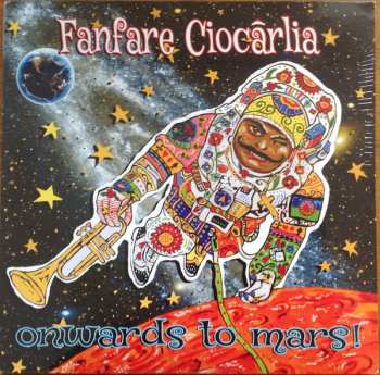 LP Fanfare Ciocărlia: Onwards To Mars!