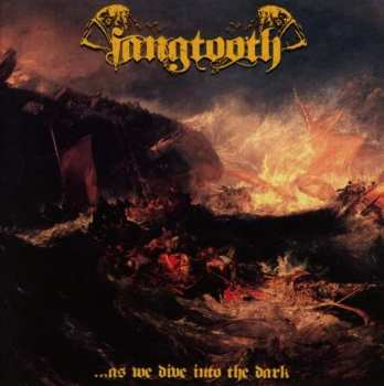 CD Fangtooth: ...As We Dive Into The Dark