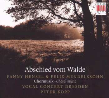 Album Felix Mendelssohn-Bartholdy: Abschied Vom Walde. Chormusik/Choral Music
