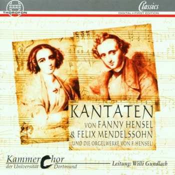 Album Felix Mendelssohn-Bartholdy: Kantaten (Und Die Orgelwerke Von F. Hensel)