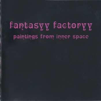 CD Fantasyy Factoryy: Paintings From Inner Space