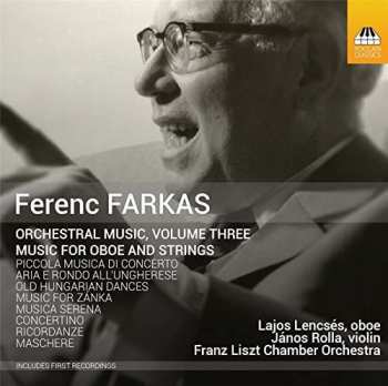 Album Liszt Ferenc Chamber Orchestra: Orchestral Music, Volume Three: Music For Oboe And Strings