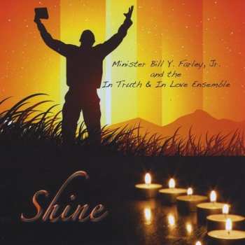Album Farley,bill Jr. & In Truth & In Love Ensemble: Shine