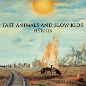 Fast Animals And Slow Kids: Hýbris