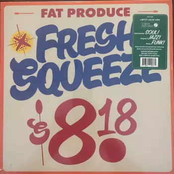 Fat Produce: Fresh Squeeze