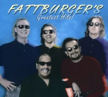Fattburger: Fattburger's Greatest Hits!
