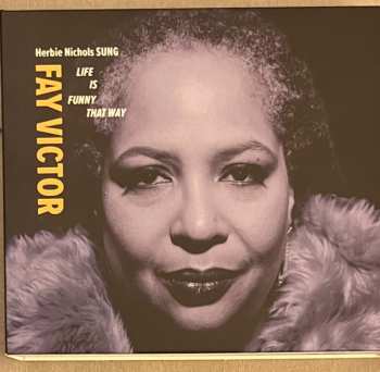 Album Fay Victor: Life Is Funny That Way (Herbie Nichols Sung)