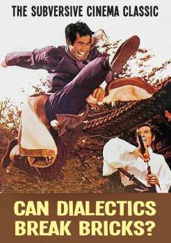 Album Feature Film: Can Dialectics Break Bricks?