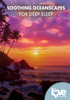Album Feature Film: The Love Destination Courses: Soothing Oceanscapes For Deep Sleep