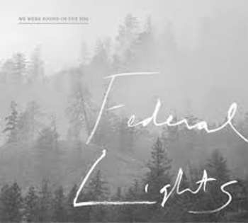 Album Federal Lights: We Were Found In The Fog