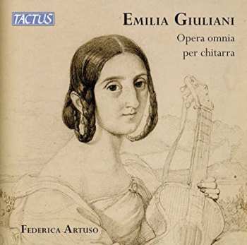 Album Emilia Giuliani-Guglielmi: Emilia Giuliani: Opera Omnia Per Chitarra / Complete Guitar Works