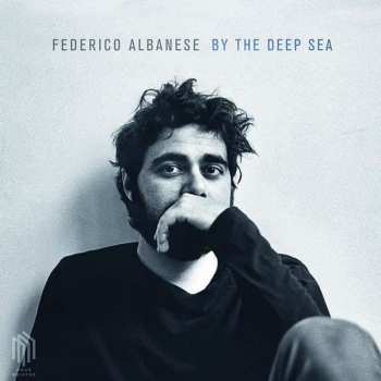 Album Federico Albanese: By The Deep Sea