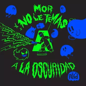 Feid: Mor, No Le Temas A La Oscuridad