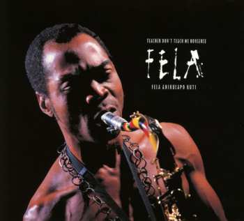 CD Fela Kuti: Teacher, Don’t Teach Me Nonsense