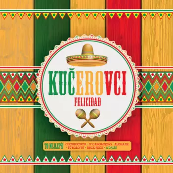 Kučerovci: Felicidad - To Nejlepsi