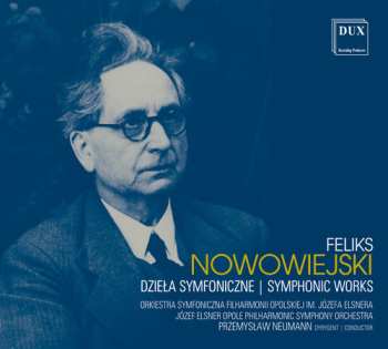 Album Feliks Nowowiejski: Symphonic Works