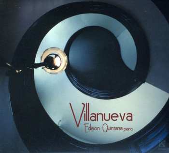 Album Edison Quintana: Villanueva: Works For Piano