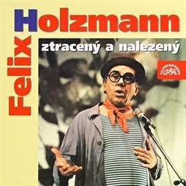 Album Felix Holzmann: Felix Holzmann ztracený a nalezený
