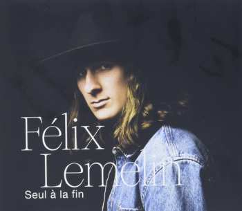Album Félix Lemelin: Seul À La Fin