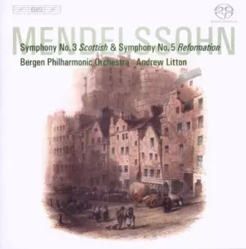 Symphony No.3 Scottish & Symphony No.5 Reformation