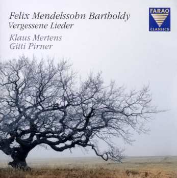 CD Felix Mendelssohn-Bartholdy: Lieder - "vergessene Lieder"