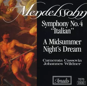 Felix Mendelssohn-Bartholdy: Symphony No. 4 "Italian" / A Midsummer Night's Dream
