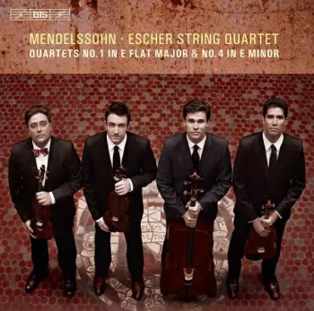 Felix Mendelssohn-Bartholdy: Quartets No.1 In E Flat Major & No.4 In E Minor