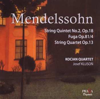 SACD Felix Mendelssohn-Bartholdy: String Quartet Op.13 / String Quintet No. 2, Op.87 / Fuga Op.81/4