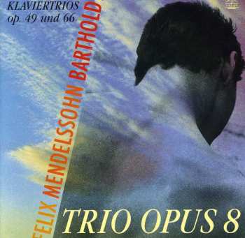 Album Felix Mendelssohn-Bartholdy: Klaviertrios Op. 49 Und 66