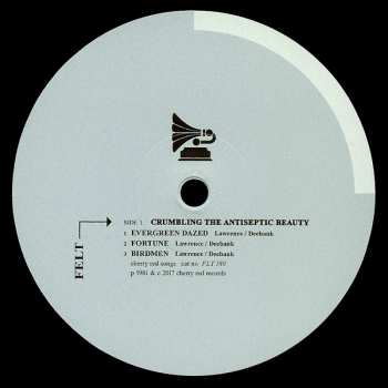 LP Felt: Crumbling The Antiseptic Beauty LTD