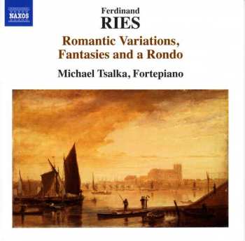 CD Ferdinand Ries: Romantic Variations, Fantasies And A Rondo