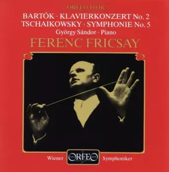 Bartok Klavierkonzert No. 2; Tschaikowsky Symphonie No. 5