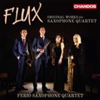 CD Ferio Saxophone Quartet: Flux: Original Works For Saxophone Quartet